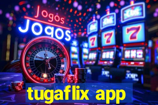 tugaflix app